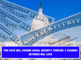 This Date Will Change Social Security Forever 3 Changes Retirees Will Love