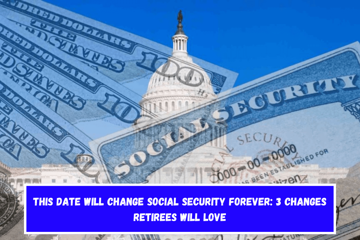 This Date Will Change Social Security Forever 3 Changes Retirees Will Love