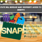 This State will increase many recipients' access to SNAP benefits