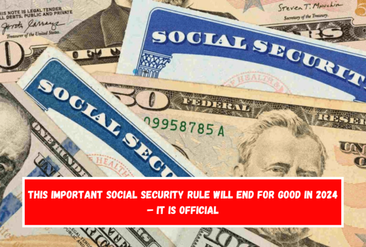 This important Social Security rule will end for good in 2024 – It is official