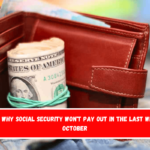 This is why Social Security won't pay out in the last week of October