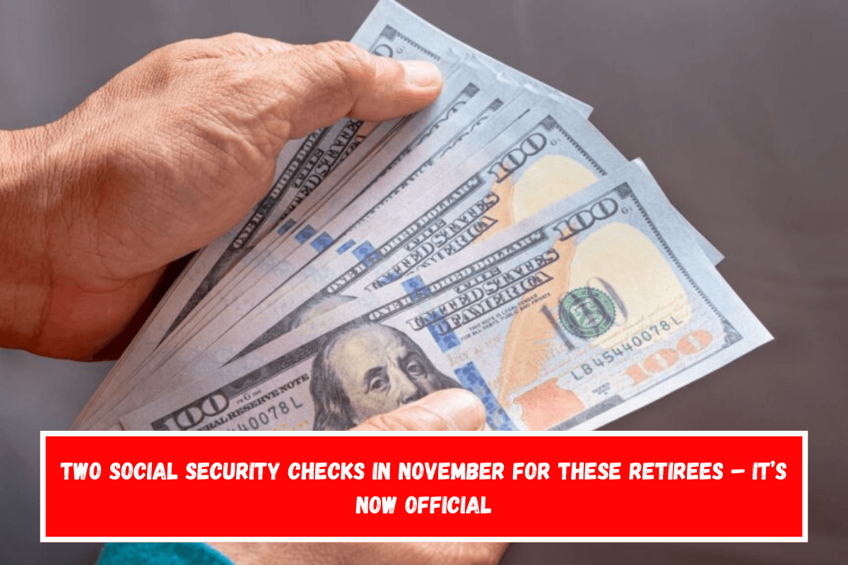 Two Social Security checks in November for these retirees – It’s now official