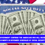 U.S. Government confirms the Americans who will receive 3 payments in November scheduled by Social Security