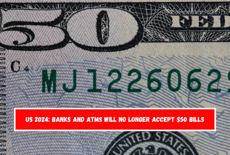 US 2024 Banks and ATMs will no longer accept $50 bills