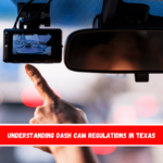 Understanding Dash Cam Regulations in Texas