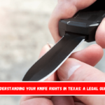 Understanding Your Knife Rights in Texas A Legal Guide