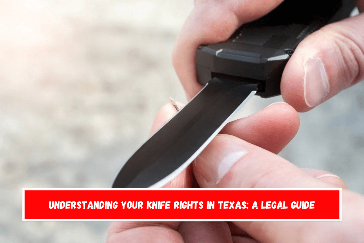 Understanding Your Knife Rights in Texas A Legal Guide