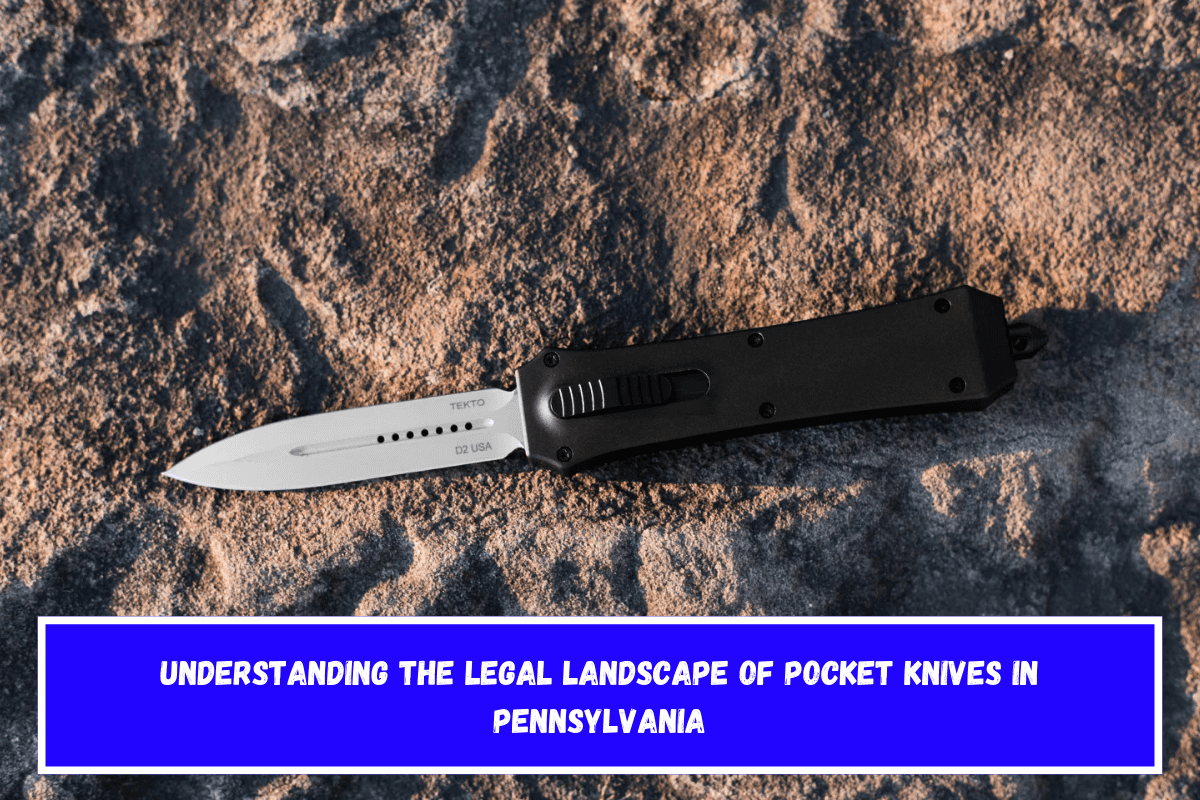 Understanding the Legal Landscape of Pocket Knives in Pennsylvania