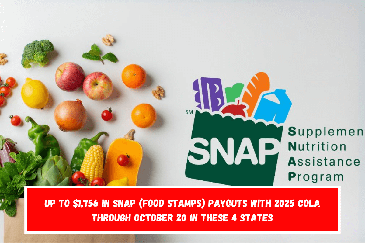 Up to $1,756 in SNAP (Food Stamps) payouts with 2025 COLA through October 20 in these 4 states