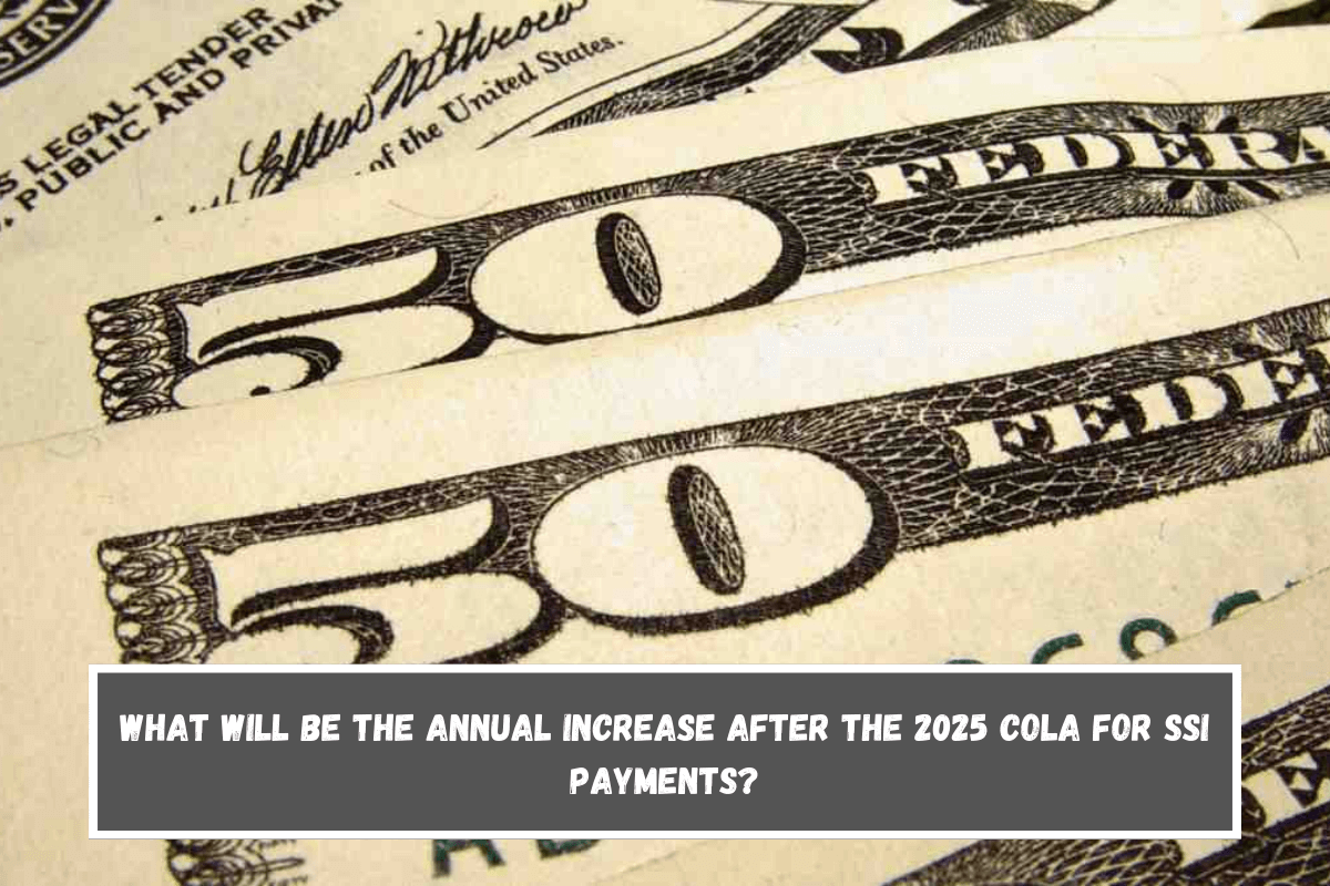 What will be the annual increase after the 2025 COLA for SSI payments