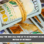 Why would the 2025 COLA rise go to SSI recipients in December instead of retirees