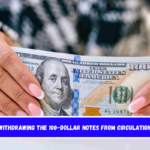 Withdrawing the 100-dollar notes From Circulation