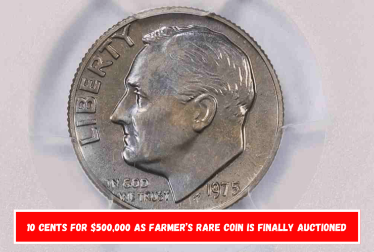 10 cents for $500,000 as farmer’s rare coin is finally auctioned