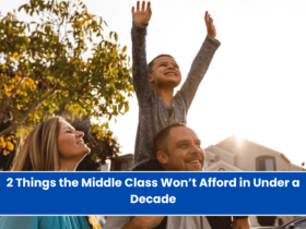 2 Things the Middle Class Won’t Afford in Under a Decade