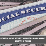 $2,000 increase in Social Security benefits – Would affect survivor benefits if passed