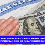 $4,873 Social Security great payment in November for eligible retirees will be issued in 8 days after Election Day