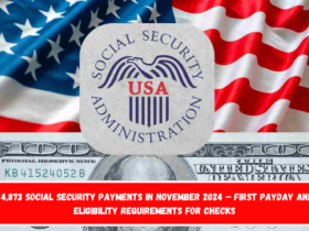 $4,873 Social Security payments in November 2024 – First payday and eligibility requirements for checks