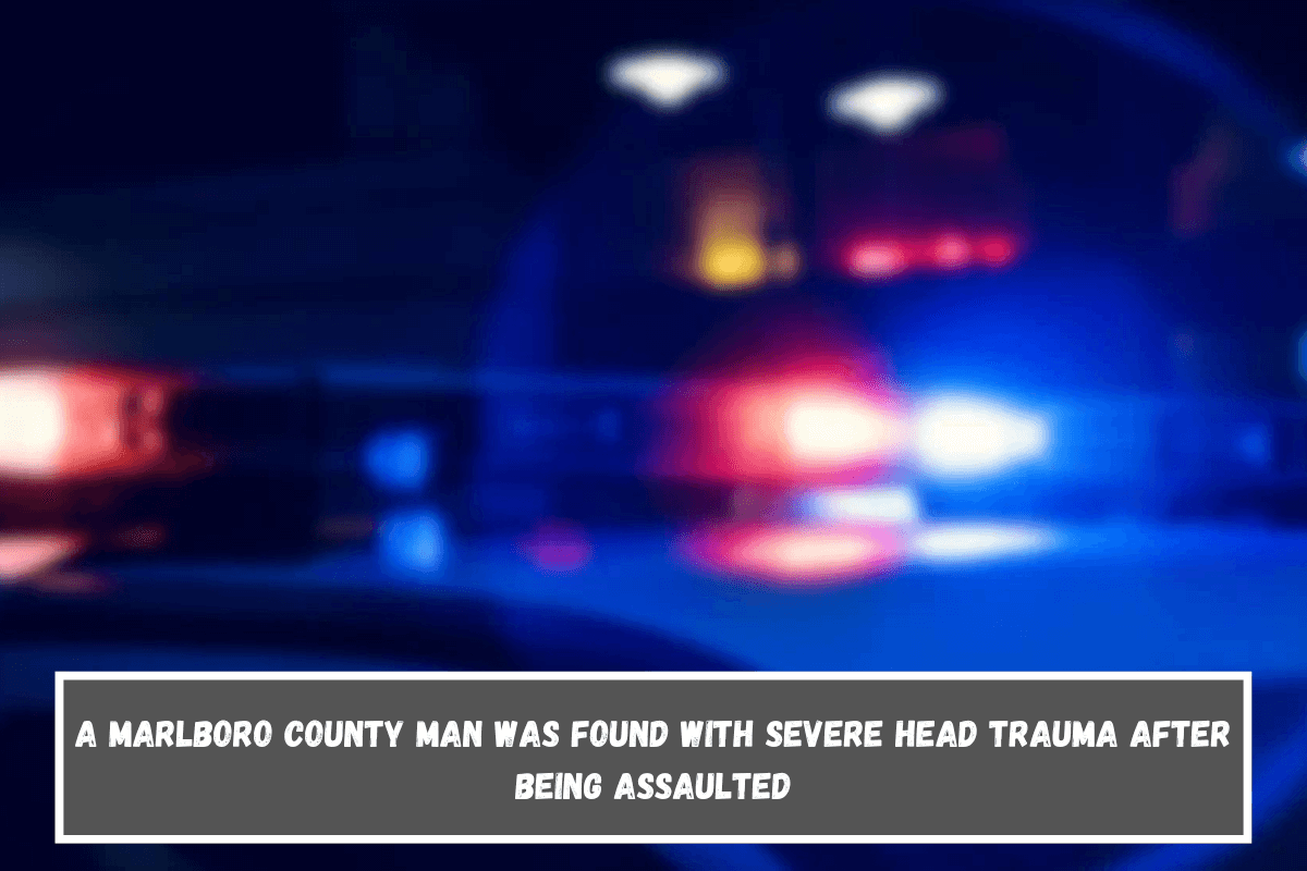 A Marlboro County man was found with severe head trauma after being assaulted