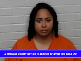 A Richmond County mother is accused of giving her child LSD