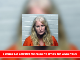 A woman was arrested for failing to return the moving truck