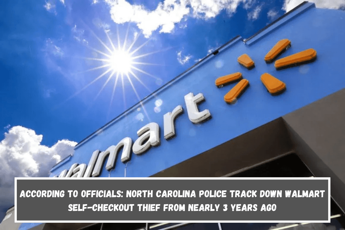 According to officials North Carolina police track down Walmart self-checkout thief from nearly 3 years ago