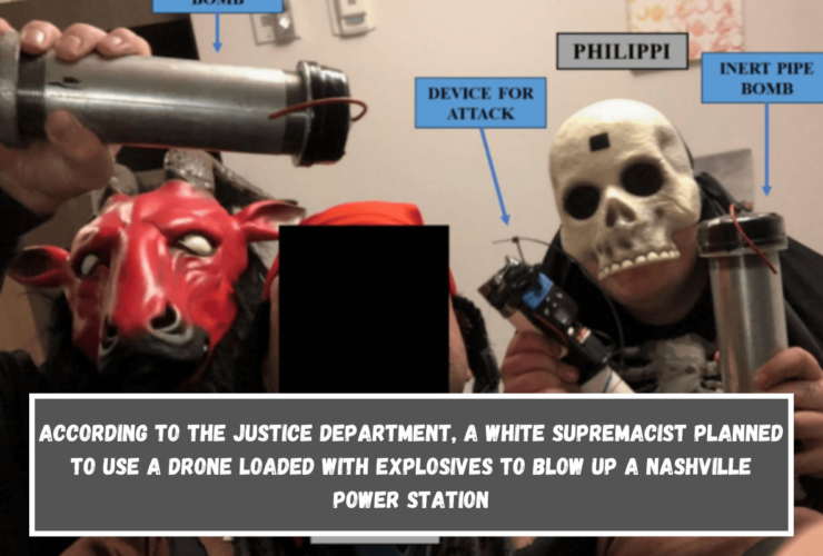 According to the Justice Department, a white supremacist planned to use a drone loaded with explosives to blow up a Nashville power station