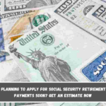 Are you planning to apply for Social Security retirement benefit payments soon Get an estimate now