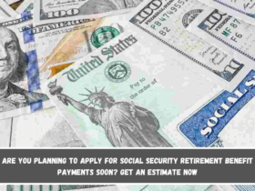 Are you planning to apply for Social Security retirement benefit payments soon Get an estimate now