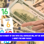 CONFIRMED – SSI payment of $967 with COLA increase will not be sent on January 1, here’s the new payday