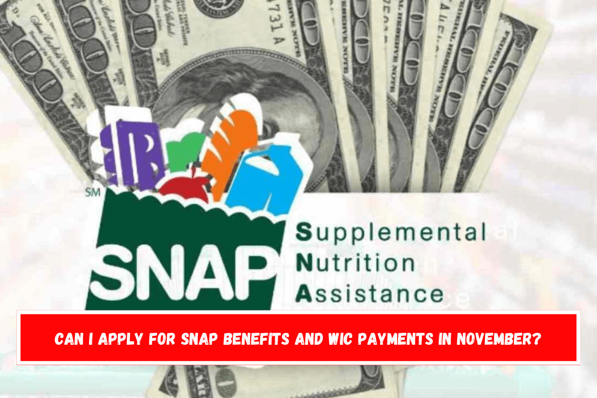 Can I apply for SNAP benefits and WIC payments in November