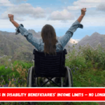 Changes in disability beneficiaries’ income limits – No longer $1,927