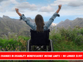 Changes in disability beneficiaries’ income limits – No longer $1,927