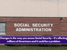 Changes in the way you access Social Security – It's affecting millions of Americans and it could be a problem