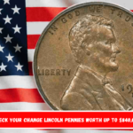 Check your change Lincoln Pennies Worth Up to $840,000