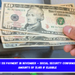 December SSI payment in November – Social Security confirms maximum amounts of $1,415 if eligible