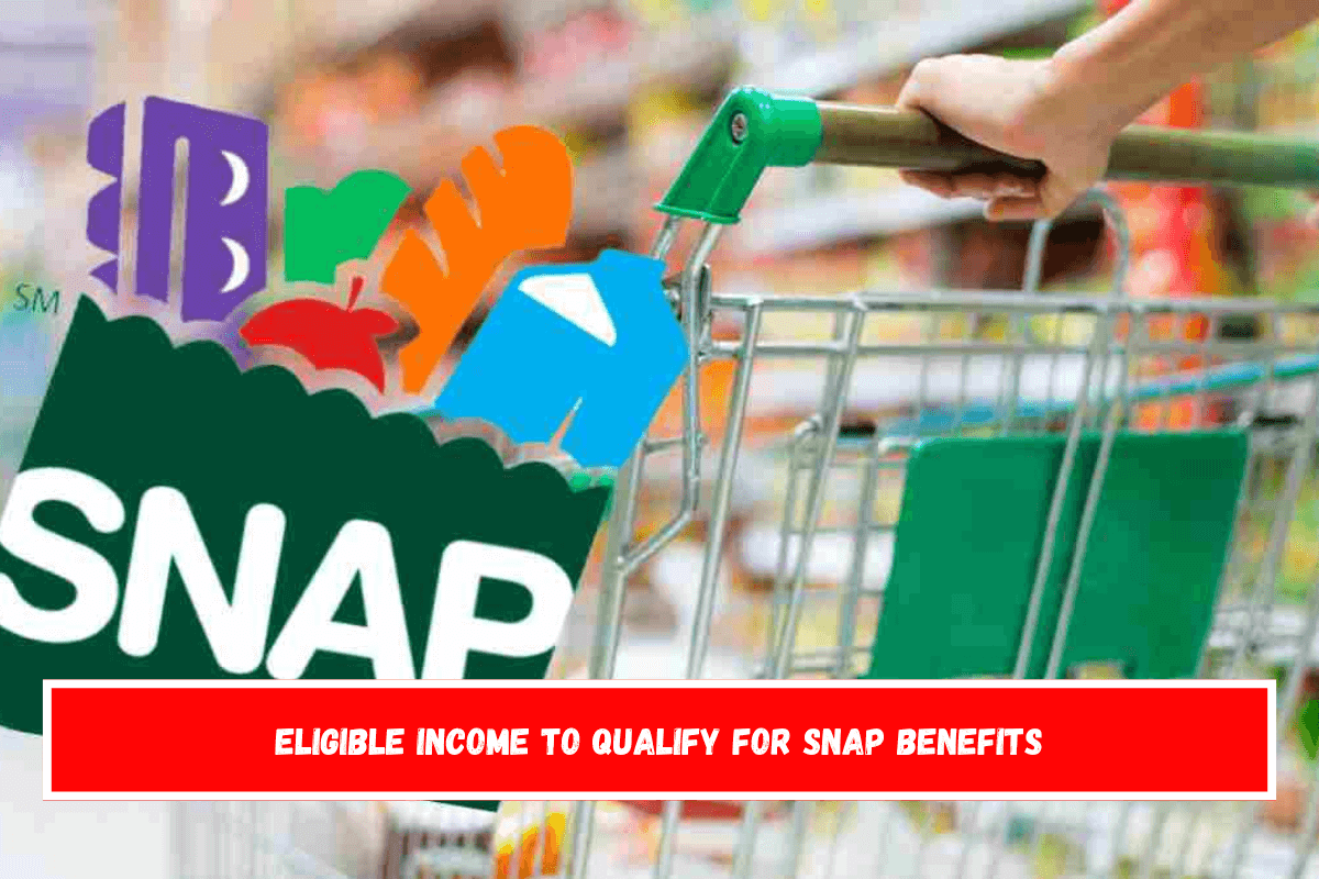 Eligible income to qualify for SNAP benefits