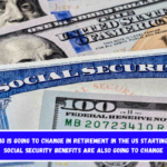 Everything is going to change in retirement in the US starting in 2025 – Social Security benefits are also going to change