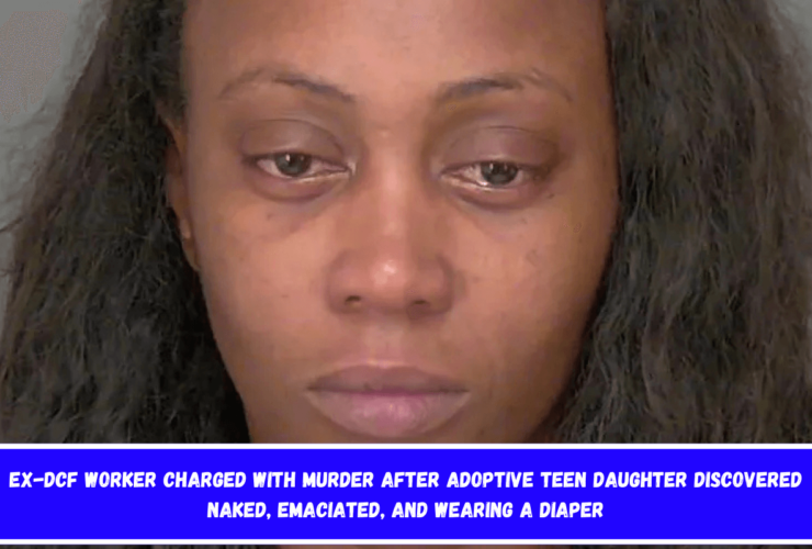 Ex-DCF worker charged with murder after adoptive teen daughter discovered naked, emaciated, and wearing a diaper