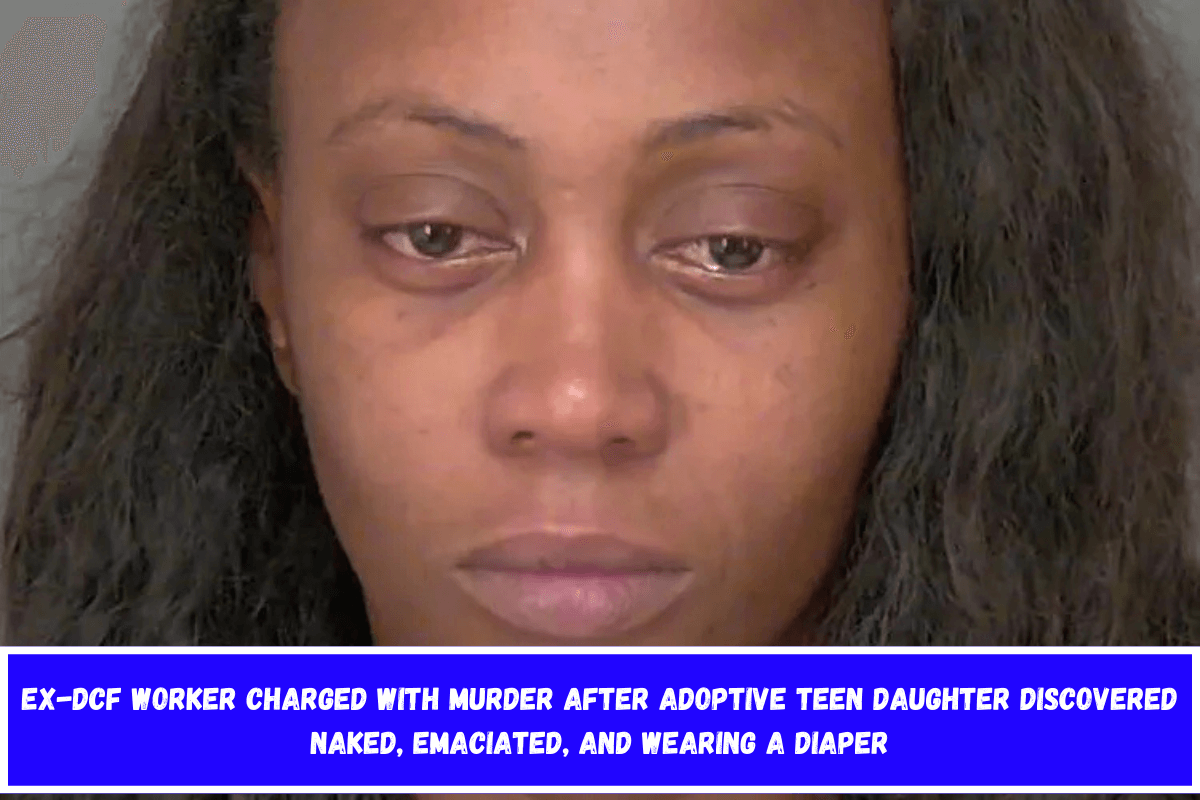 Ex-DCF worker charged with murder after adoptive teen daughter discovered naked, emaciated, and wearing a diaper