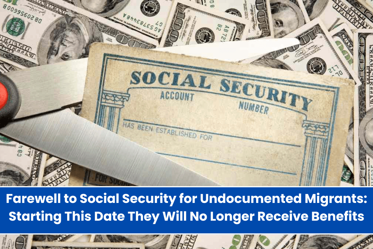 Farewell to Social Security for Undocumented Migrants Starting This Date They Will No Longer Receive Benefits