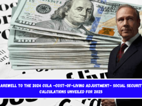 Farewell to the 2024 COLA -Cost-of-Living Adjustment- Social Security calculations unveiled for 2025