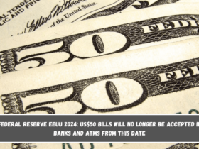 Federal Reserve EEUU 2024 US$50 bills will no longer be accepted in banks and ATMs from this date