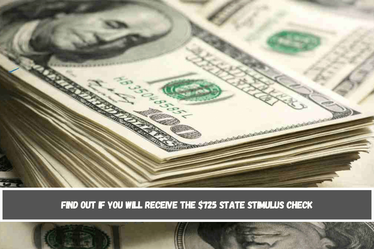 Find out if you will receive the $725 state stimulus check