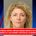 Former Michele Morrow campaign manager arrested for posting photographs of a lady wearing a keffiyeh on X, warrants show