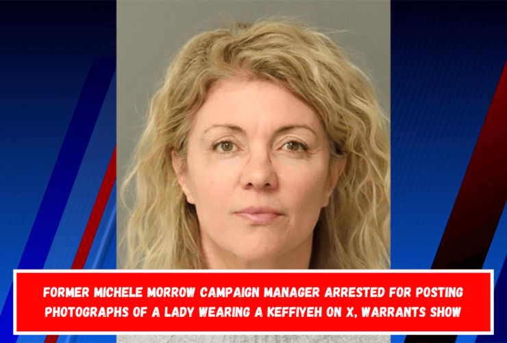 Former Michele Morrow campaign manager arrested for posting photographs of a lady wearing a keffiyeh on X, warrants show