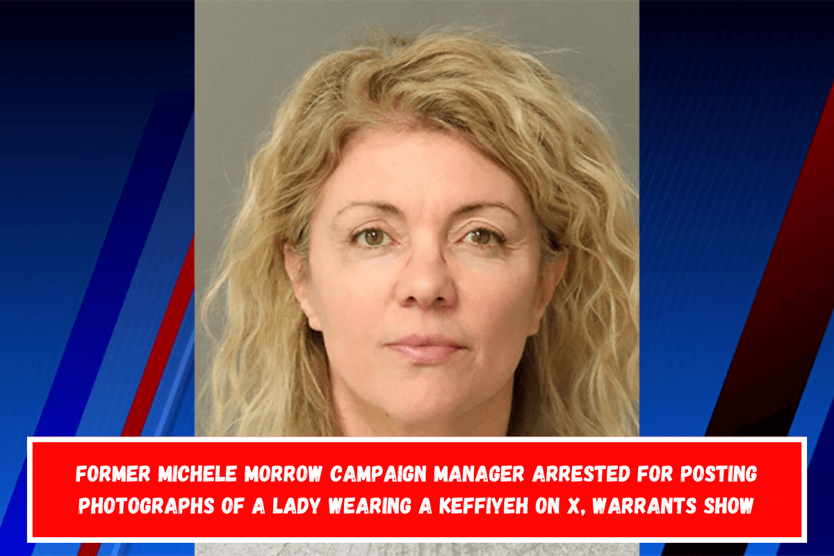 Former Michele Morrow campaign manager arrested for posting photographs of a lady wearing a keffiyeh on X, warrants show