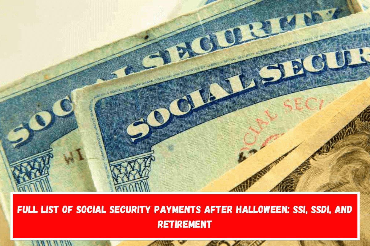 Full list of Social Security payments after Halloween SSI, SSDI, and retirement