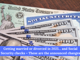 Getting married or divorced in 2025… and Social Security checks – These are the announced changes