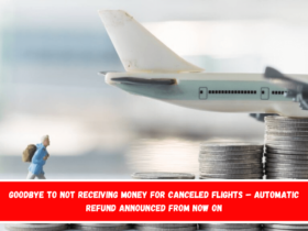 Goodbye to not receiving money for canceled flights – Automatic refund announced from now on