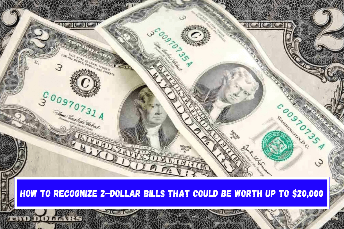 How to Recognize 2-dollar Bills That Could Be Worth Up to $20,000